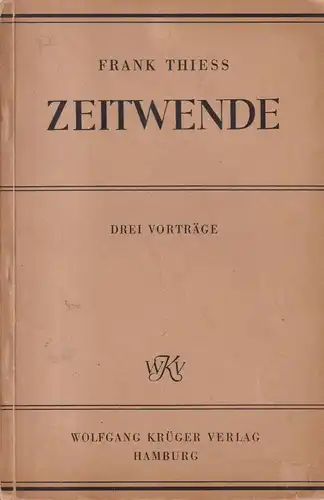 Buch: Zeitwende, Drei Vorträge. Frank Thiess, 1947, Wolfgang Krüger Verlag