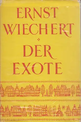 Buch: Der Exote, Wiechert, Ernst. 1951, Verlag Kurt Desch, Roman, gebraucht, gut