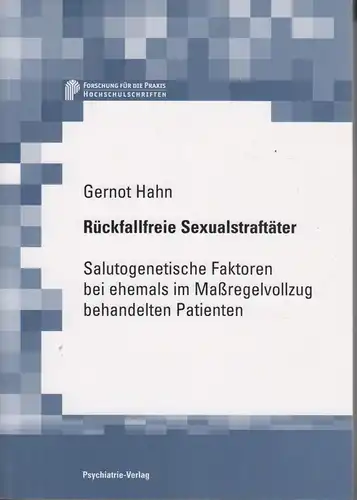 Buch: Rückfallfreie Sexualstraftäter, Hahn, Gernot. 2007, Psychiatrie-Verlag