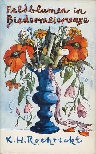 Buch: Feldblumen in Biedermeiervase, Roehricht, Karl Hermann. 1977, Geschichten