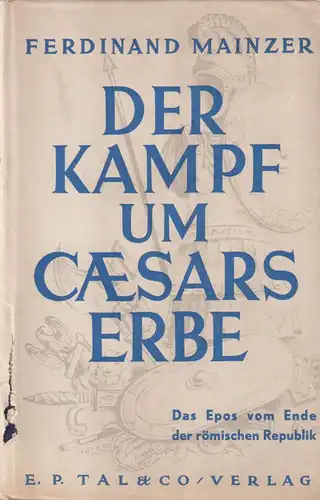 Buch: Der Kampf um Caesars Erbe. Mainzer, Ferdinand, 1936,  E. P. Tal & Co.