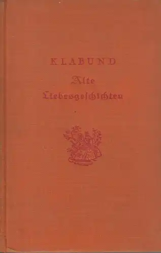 Buch: Alte Liebesgeschichten, Klabund (Hrsg.), Rembrandt-Verlag, gebraucht, gut