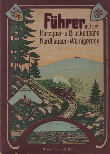 Heft: Der Harz und die Brocken-Gebirgs- und Harzquerbahn, 1910, Führer, Görlich