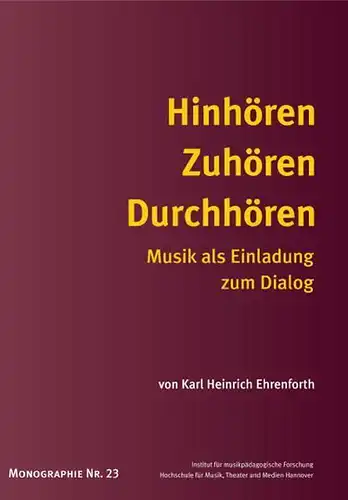 Buch: Hinhören Zuhören Durchhören. Ehrenforth, Karl Heinrich, 2014, Monographie