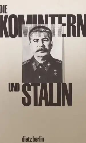 Buch: Die Komintern und Stalin, 1990, Dietz Verlag, sehr gut