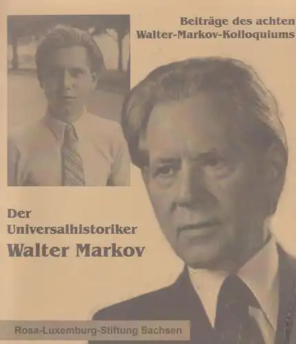 Buch: Der Universalhistoriker Walter Markov (1909 - 1993), Kinner, Klaus, 2011