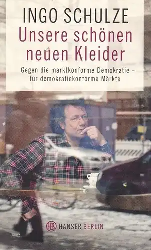 Buch: Unsere schönen neuen Kleider, Schulze, Ingo. 2012, Hanser Verlag