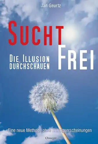 Buch: Suchtfrei, Geurtz, Jan, 2016, Omega, Die Illusion durchschauen, sehr gut