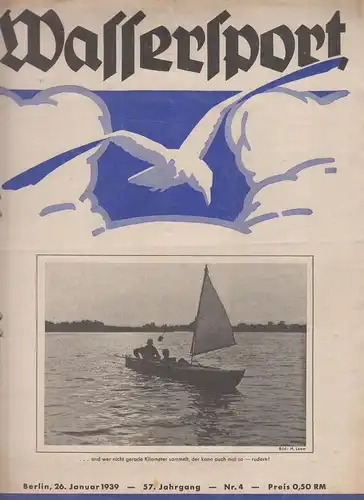 6 Hefte Wassersport 57. Jahrgang 1939, Nr. 29-33 + Nr. 4, Schroeder / Kersten