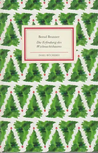 Insel-Bücherei 1347: Die Erfindung des Weihnachtsbaums, Brunner, Bernd, 2016