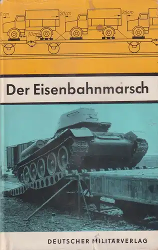 Buch: Der Eisenbahnmarsch, Schüßler, Maßmann, 1961, Deutscher Militärverlag