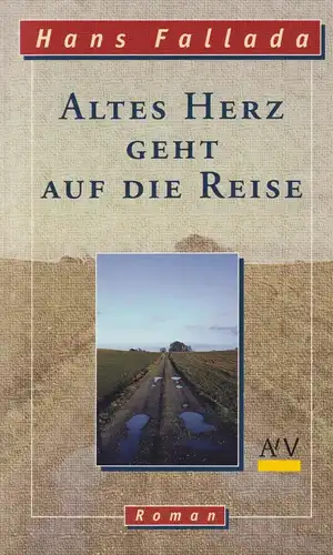 Buch: Altes Herz geht auf die Reise, Fallada, Hans, 1997, Aufbau Taschenbuch