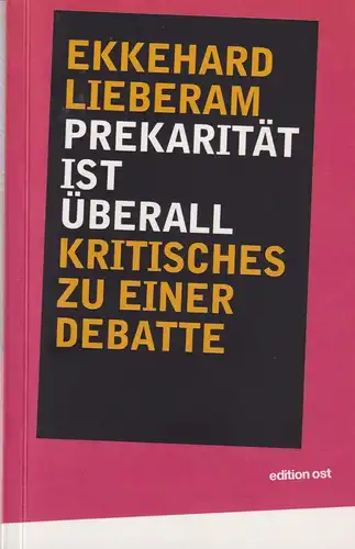 Buch: Prekarität ist überall, Lieberam, Ekkehard, 2007, edition ost, sehr gut