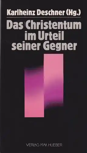 Buch: Das Christentum im Urteil seiner Gegner, Deschner, Karlheinz, 1986, Hueber