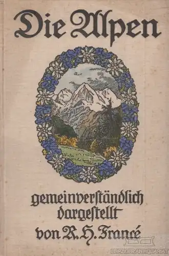 Buch: Die Alpen, France, R. H, Verlag Theodor Thomas, gebraucht, gut