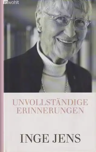 Buch: Unvollständige Erinnerungen, Jens, Inge. 2009, Rowohlt, gebraucht, gut