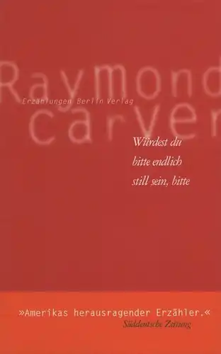 Buch: Würdest du bitte endlich still sein, bitte, Carver, Raymond. 2000