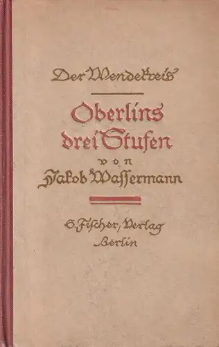 Buch: Oberlins drei Stufen und Sturreganz, Jakob Wassermann, 1923, S. Fischer