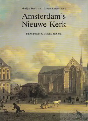 Buch: Amsterdam's Nieuwe Kerk, Beek, Marijke / Kurpershoek, Ernest. 1983