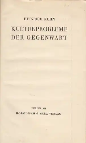 Buch: Kulturprobleme der Gegenwart, Kuhn, Heinrich. 1928, gebraucht, mittelmäßig