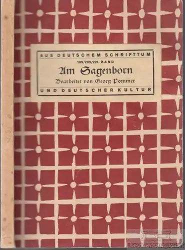 Buch: Am Sagenborn, Pommer, Georg. Aus deutschem Schrifttum und deutscher Kultur