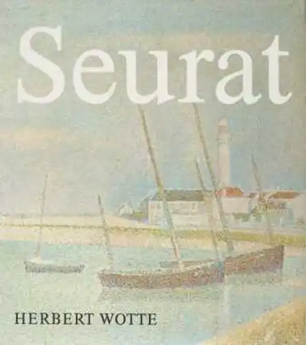 Buch: Georges Seurat, Wotte, Herbert. 1988, Verlag der Kunst, gebraucht, gut