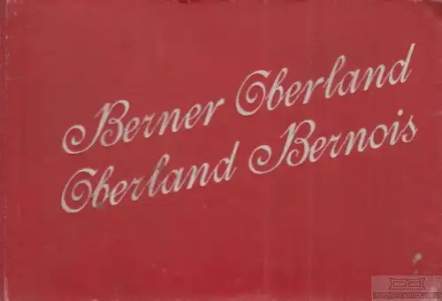 Buch: Berner Oberland, Oberland Bernois, gebraucht, mittelmäßig
