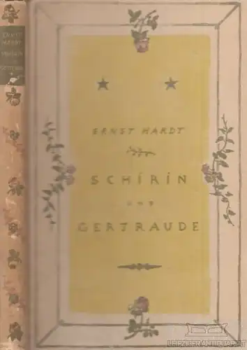 Buch: Schirin und Gertraude, Hardt, Ernst. 1913, Insel-Verlag, Ein Scherzspiel