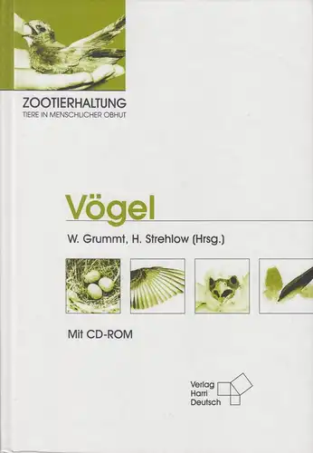 Buch: Vögel, Grummt, Strehlow (Hrsg.), 2009, Harri Deutsch, Reihe Zootierhaltung