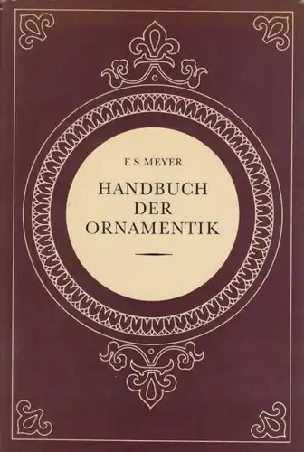 Buch: Handbuch der Ornamentik, Meyer, Franz Sales. 1983, VEB E.A. Seemann Verlag