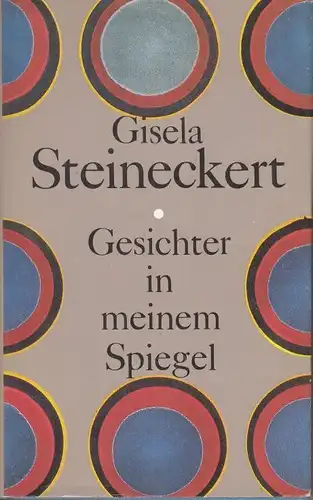 Buch: Gesichter in meinem Spiegel, Steineckert, Gisela. 1985, Neues Leben Verlag