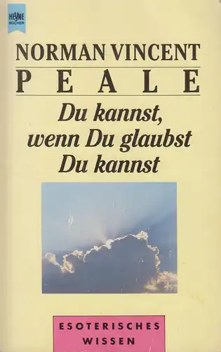 Buch: Du kannst, wenn Du glaubst Du kannst, Peale, Norman Vincent, 1990, Heyne