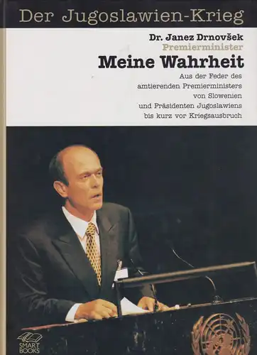 Buch: Der Jugoslawien-Krieg: Meine Wahrheit, Drnovsek, Janez, 1998, SmartBooks