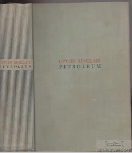 Buch: Petroleum, Sinclair, Upton. 1927, Malik Verlag, Roman