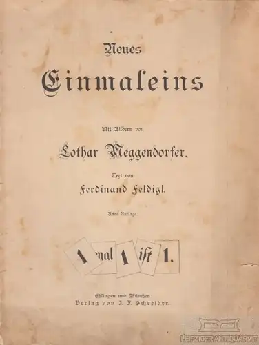 Buch: Neues Einmaleins, Feldigl, Ferdinand. 1896, Verlag J. F. Schreiber