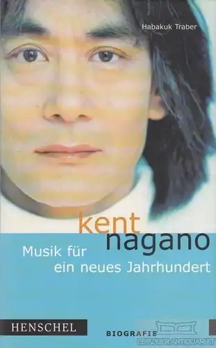 Buch: Kent Nagano, Traber, Habakuk. 2002, Henschel Verlag, gebraucht, gut