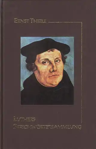 Buch: Luthers Sprichwörtersammlung, Thiele, Ernst, Reprint-Verlag Leipzig
