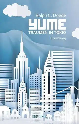 Buch: Yume, Träumen in Tokio, Doege, Ralph C., 2020, Septime Verlag