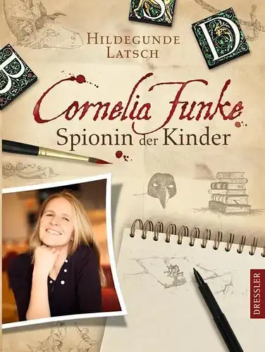 Buch: Cornelia Funke - Spionin der Kinder, Latsch, Hildegunde, 2008, Dressler