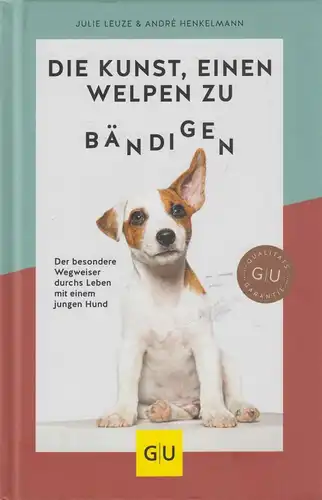 Buch: Die Kunst, einen Welpen zu bändigen, Leuze u.a., 2020, Gräfe und Unzer
