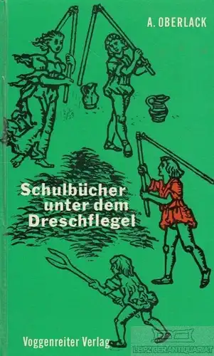 Buch: Schulbücher unter dem Dreschflegel, Oberlack, Alfred. 1965, gebraucht, gut
