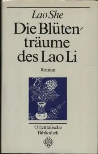 Buch: Die Blütenträume des Lao Li, She, Lao. Orientalische Bibliothek, 1985