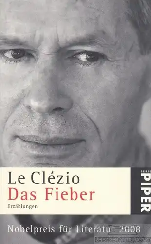 Buch: Das Fieber, Clezio, Le / Gustave, Jean-Marie. Serie Piper, 2008