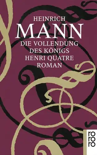 Buch: Die Vollendung des Königs Henri Quatre, Mann, Heinrich, 2005, Rowohlt