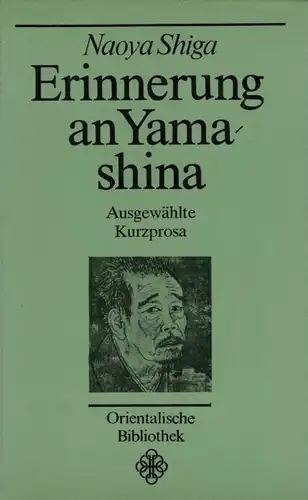 Buch: Erinnerung an Yamashina, Shiga, Naoya. Orientalische Bibliothek, 1986