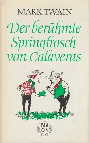 Buch: Der berühmte Springfrosch von Calaveras, Twain, Mark. 1983, Buchclub 65