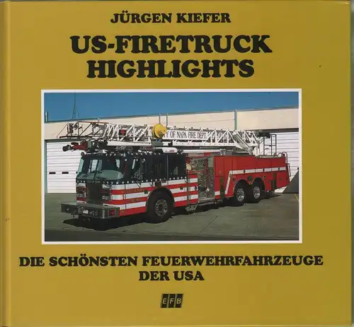Buch: US-Firetruck Highlights, Kiefer, Kiefer, 1998, gebraucht, sehr gut