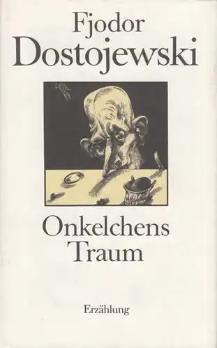 Buch: Onkelchens Traum, Dostojewski, Fjodor. 1987, Eulenspiegel Verlag