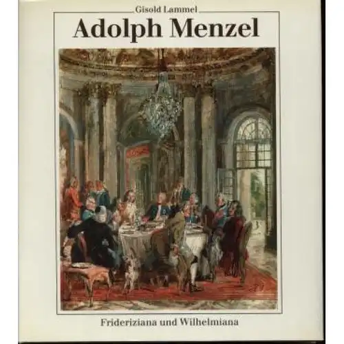 Buch: Adolph Menzel, Lammel, Gisold. 1988, VEB Verlag der Kunst, gebrauch 326847