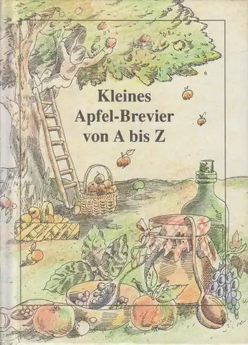 Buch: Kleines Apfel-Brevier von A bis Z, Tietz, Oda. 1991, Verlag für die Frau